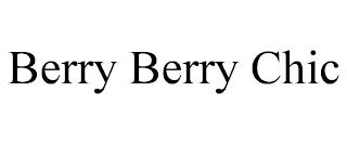 BERRY BERRY CHIC trademark