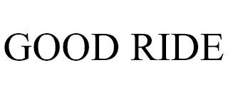 GOOD RIDE trademark