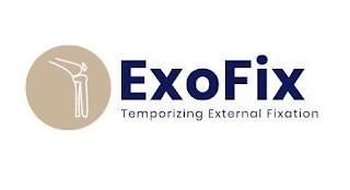 EXOFIX TEMPORIZING EXTERNAL FIXATION trademark