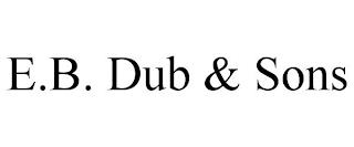 E.B. DUB & SONS trademark