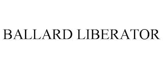 BALLARD LIBERATOR trademark