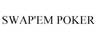 SWAP'EM POKER trademark