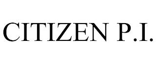 CITIZEN P.I. trademark