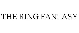 THE RING FANTASY trademark