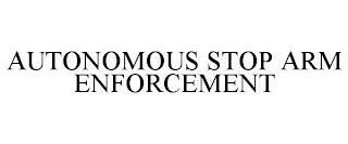 AUTONOMOUS STOP ARM ENFORCEMENT trademark