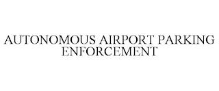 AUTONOMOUS AIRPORT PARKING ENFORCEMENT trademark