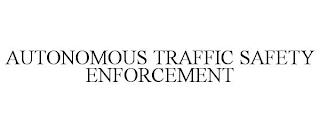 AUTONOMOUS TRAFFIC SAFETY ENFORCEMENT trademark