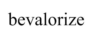 BEVALORIZE trademark