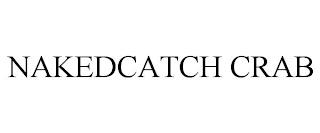 NAKEDCATCH CRAB trademark