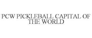 PCW PICKLEBALL CAPITAL OF THE WORLD trademark