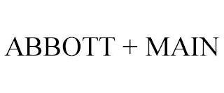 ABBOTT + MAIN trademark