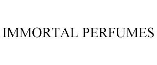 IMMORTAL PERFUMES trademark