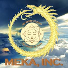 MY WORD IS GOOD MY HEART IS PURE MEKA, INC. trademark