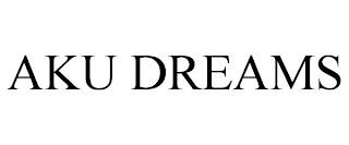 AKU DREAMS trademark