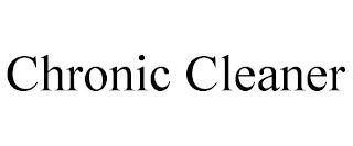 CHRONIC CLEANER trademark