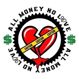 ALL MONEY NO LOVE trademark