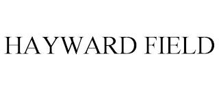 HAYWARD FIELD trademark