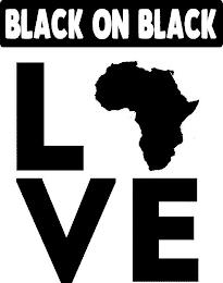 BLACK ON BLACK LOVE trademark