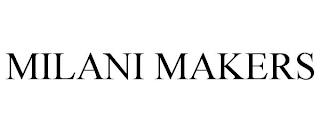 MILANI MAKERS trademark