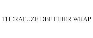 THERAFUZE DBF FIBER WRAP trademark