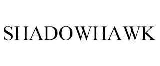 SHADOWHAWK trademark