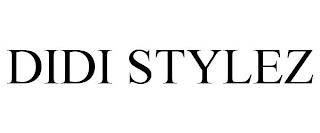 DIDI STYLEZ trademark