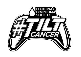 LEUKEMIA & LYMPHOMA SOCIETY #TILTCANCER trademark