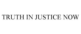 TRUTH IN JUSTICE NOW trademark