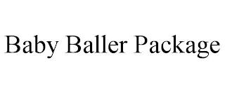 BABY BALLER PACKAGE trademark