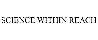 SCIENCE WITHIN REACH trademark