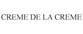 CREME DE LA CREME trademark