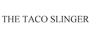 THE TACO SLINGER trademark