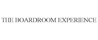 THE BOARDROOM EXPERIENCE trademark