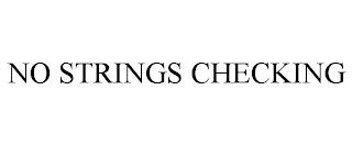 NO STRINGS CHECKING trademark