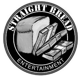 STRAIGHT BREAD ENTERTAINMENT 100 100 100 trademark