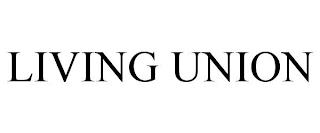 LIVING UNION trademark