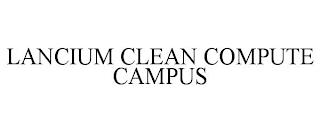 LANCIUM CLEAN COMPUTE CAMPUS trademark