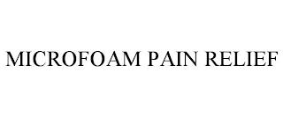 MICROFOAM PAIN RELIEF trademark