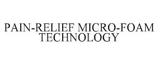 PAIN-RELIEF MICRO-FOAM TECHNOLOGY trademark