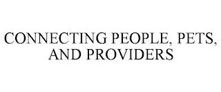 CONNECTING PEOPLE, PETS, AND PROVIDERS trademark