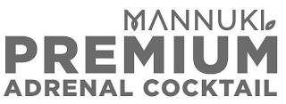 MANNUKI PREMIUM ADRENAL COCKTAIL trademark