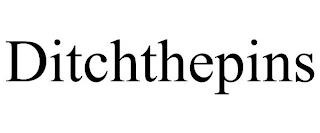 DITCHTHEPINS trademark