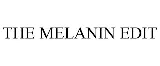 THE MELANIN EDIT trademark