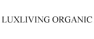 LUXLIVING ORGANIC trademark