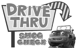 DRIVE THRU SMOG CHECK trademark