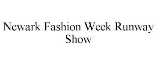 NEWARK FASHION WEEK RUNWAY SHOW trademark