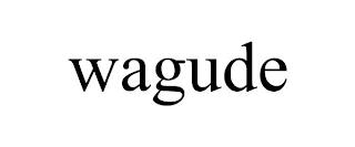 WAGUDE trademark