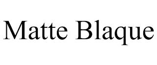 MATTE BLAQUE trademark