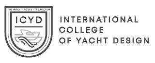 THE MIND · THE EYE · THE MEDIUM I C Y D INTERNATIONAL COLLEGE OF YACHT DESIGN trademark