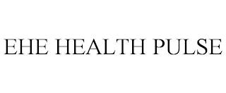 EHE HEALTH PULSE trademark